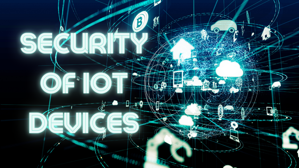 Security of IoT Devices